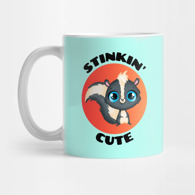 Stinkin' Cute |  Stinking Cute Skunk pun by Allthingspunny